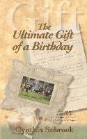 Cynthia Schrock - Ultimate Gift of a Birthday, Häftad