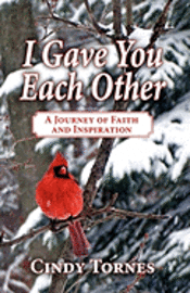 bokomslag I Gave You Each Other: A Journey of Faith and Inspiration