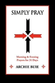 Archie Buie - Simply Pray, Häftad
