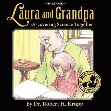 bokomslag Laura and Grandpa, Discovering Science Together, Part One