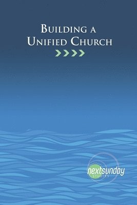Building a Unified Church 1