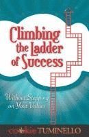 bokomslag Climbing the Ladder of Success: Without Stepping on Your Values