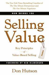 bokomslag Selling Value: Key Principles of Value-Based Selling