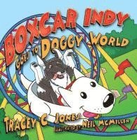 Tracey C. Jones - Boxcar Indy Goes to Doggy World, Häftad