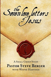 bokomslag The Seven Love Letters of Jesus: A Small Group Study