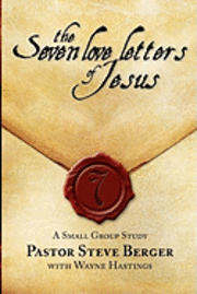 The Seven Love Letters of Jesus: A Small Group Study 1