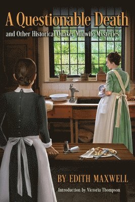 Edith Maxwell - Questionable Death and Other Historical Quaker Midwife Mysteries, Häftad