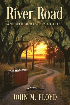 John M Floyd - River Road and Other Mystery Stories, Häftad