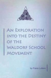 bokomslag An Exploration into the Destiny of the Waldorf School Movement