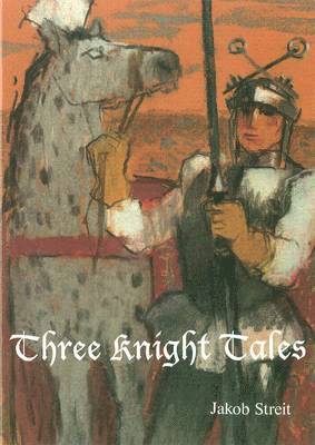 Jakob Streit - Three Knight Tales, Häftad