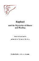 bokomslag Raphael and the Mysteries of Illness and Healing: Materials and Motifs Collected by Michaels Gloeckler