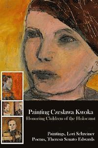 Painting Czeslawa Kwoka, Honoring Children of the Holocaust 1