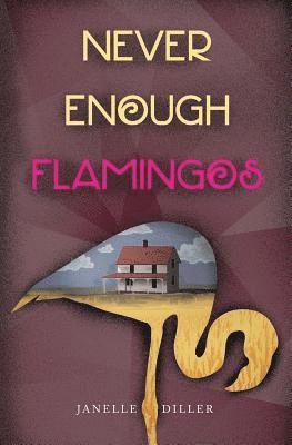 Janelle Diller - Never Enough Flamingos, Häftad