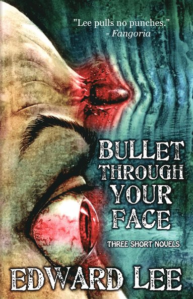 bokomslag Bullet Through Your Face