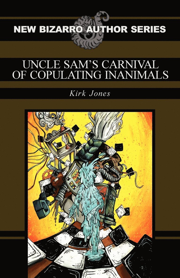 Kirk Jones - Uncle Sam's Carnival of Copulating Inanimals, Häftad