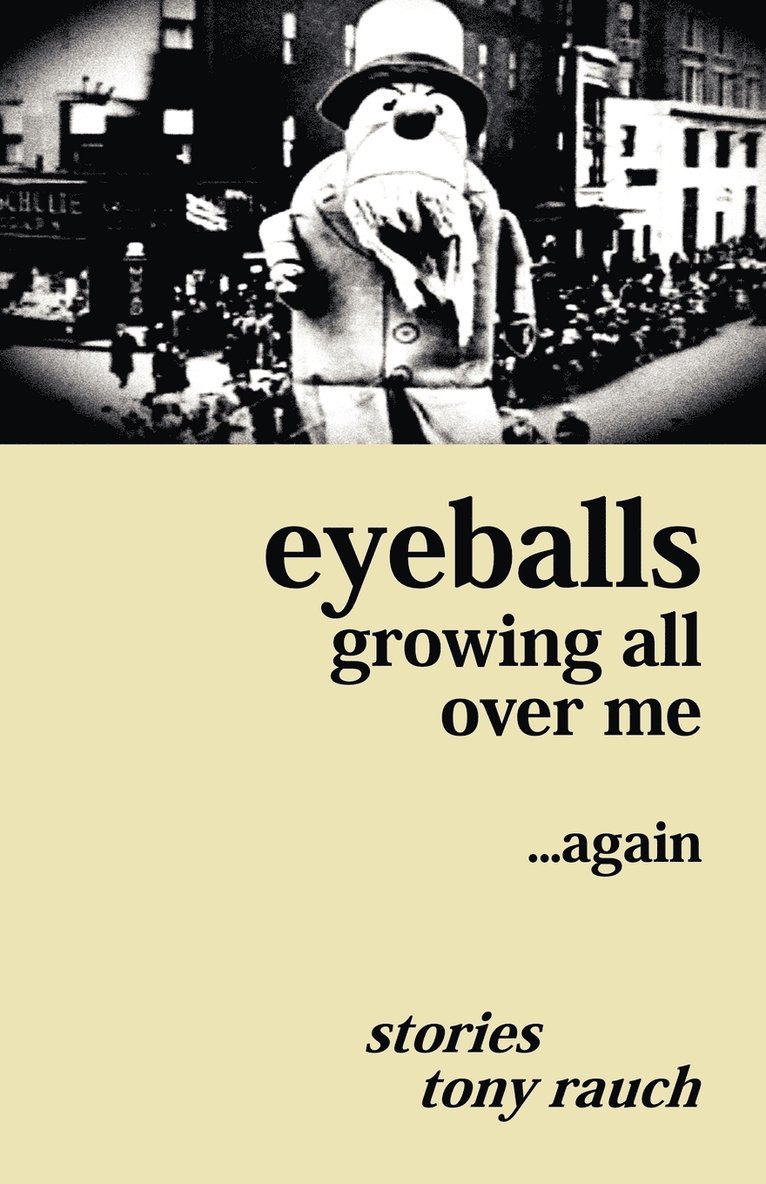 Tony Rauch - Eyeballs Growing All Over ME ...Again, Häftad