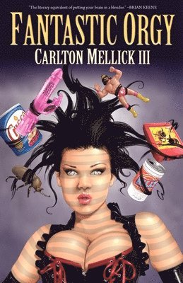 Carlton Mellick III, III Mellick, Carlton, Carlton Mellick - Fantastic Orgy, Häftad