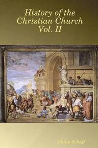 bokomslag History of the Christian Church Vol. II
