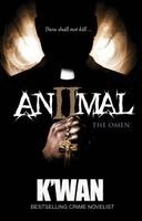 K'Wan - Animal 2: The Omen, Häftad