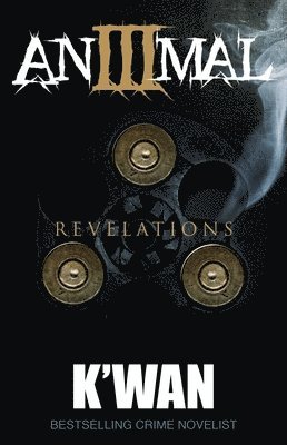 K'Wan - Animal 3: Revelations, Häftad