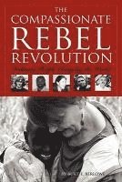 bokomslag The Compassionate Rebel Revolution: Ordinary People Changing the World