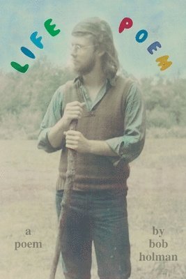 Bob Holman - Life Poem, Häftad