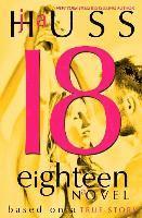 J. a. Huss, J A Huss - Eighteen (18): Based on a True Story, Häftad