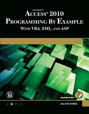 Microsoft(r) Access(r) 2010 Programming by Example: With Vba, XML, and ASP