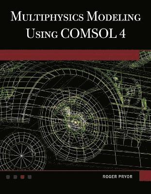 bokomslag Multiphysics Modeling Using COMSOL v.4A First Principles Approach Book/DVD Package