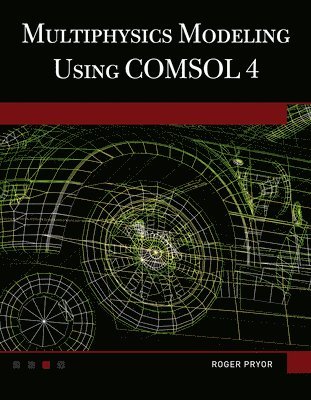 bokomslag Multiphysics Modeling Using COMSOL¿4