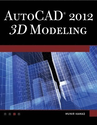 bokomslag AutoCAD 2012 3D Modeling