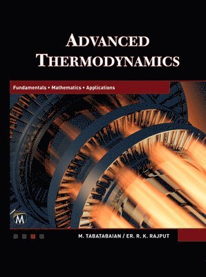 bokomslag Advanced Thermodynamics: Fundamentals, Mathematics, Applications