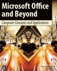 bokomslag Microsoft Office And Beyond: Comptuer Concepts And Applications Book/DVD Package