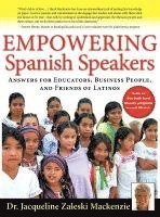 bokomslag Empowering Spanish Speakers - Answers for Educators, Business People, and Friends of Latinos