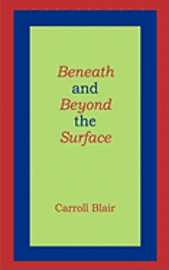 Beneath and Beyond the Surface 1