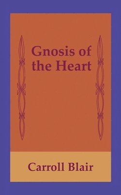 bokomslag Gnosis of the Heart