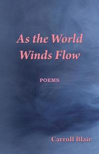 bokomslag As the World Winds Flow