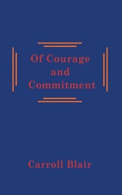bokomslag Of Courage and Commitment