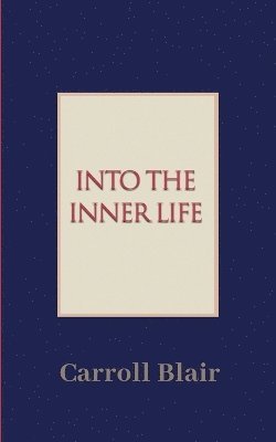 Carroll Blair - Into the Inner Life, Häftad