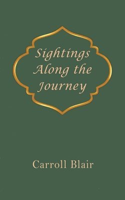 Carroll Blair - Sightings Along the Journey, Häftad