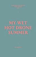 bokomslag My Wet Hot Drone Summer