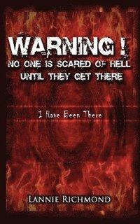 bokomslag Warning! No One Is Scared of Hell Until They Get There