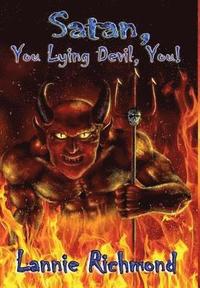 bokomslag Satan, You Lying Devil, You!