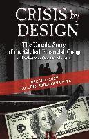 bokomslag Crisis by Design - The Untold Story of the Global Financial Coup and What You Can Do about It