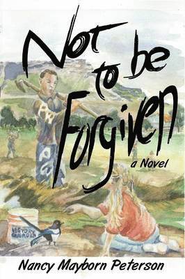 Nancy Mayborn Peterson - Not to Be Forgiven, Häftad