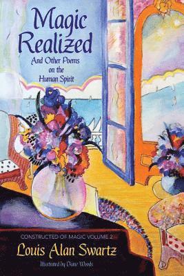 Louis Alan Swartz - Magic Realized and Other Poems on the Human Spirit, Häftad