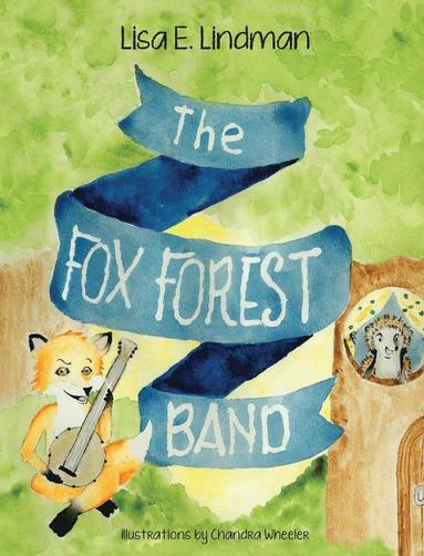 Lisa E Lindman - Fox Forest Band, Inbunden