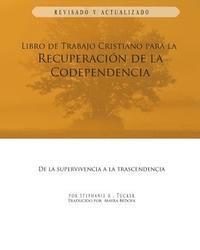 bokomslag Libro de Trabajo Cristiano Para la Recuperacion de la Codependencia: De la Supervivencia a la Trascendencia