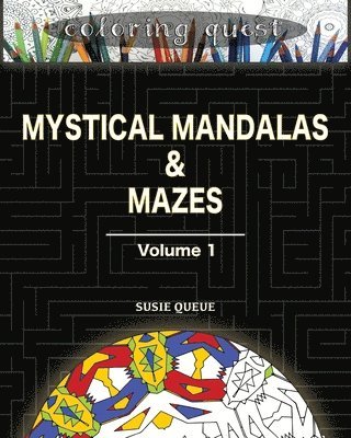 Susie Queue - Coloring Quest: Mystical Mandalas & Mazes: Volume One, Häftad