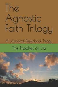 bokomslag The Agnostic Faith Trilogy